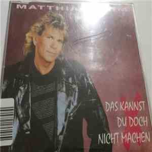 Matthias Reim - Das Kannst Du Doch Nicht Machen