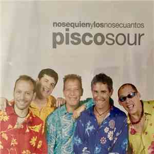 NoSeQuien Y Los NoSeCuantos - Pisco Sour