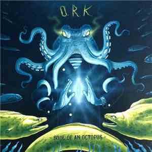 O.R.k. - Soul Of An Octopus