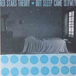 Red Stars Theory - But Sleep Came Slowly