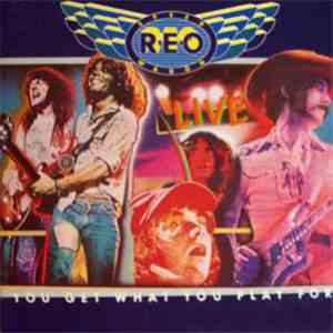 REO Speedwagon - You Get What You Play For
