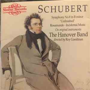 Schubert, The Hanover Band, Roy Goodman - Symphony No. 8 in B Minor 