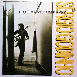 Sérgio Godinho - Era Uma Vez Um Rapaz