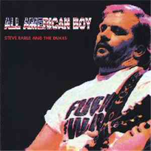 Steve Earle & The Dukes - All American Boy