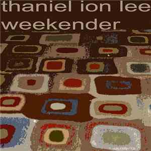 Thaniel Ion Lee - Weekender