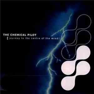 The Chemical Pilot - Journey To The Centre Of The Mind