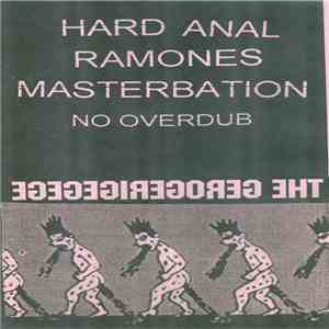 The Gerogerigegege - Hard Anal Ramones Masterbation No Overdub