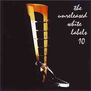Various - The Unreleased White Labels 10