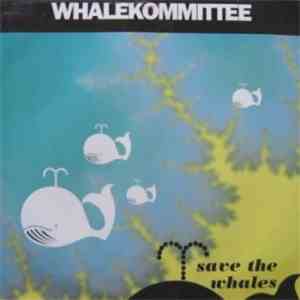 Whalekommittee - Save The Whales