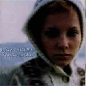 Bijou Phillips - I'd Rather Eat Glass