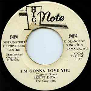 Brent Dowe & The Gaytones - I'm Gonna Love You / Love Is A Hurting Thing