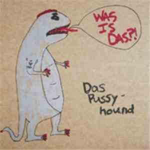 Das Pussyhound - Was Is Das?!