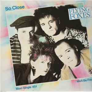 Flying Foxes - So Close / We'll Be Free