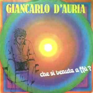Giancarlo D'Auria - Che Si Venuta A Ffà?