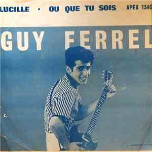 Guy Ferrel - Lucille / Où Que Tu Sois