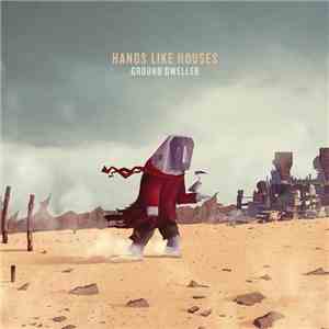 Hands Like Houses - Ground Dweller