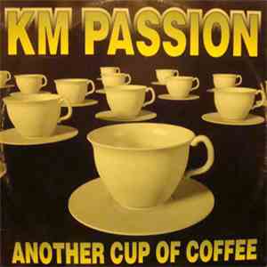K.M. Passion - Another Cup Of Coffee