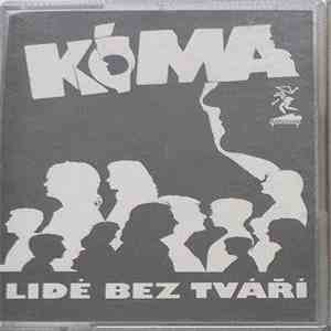 Kóma - Lidé Bez Tváří