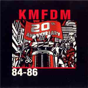 KMFDM - 84-86: 20th Anniversary Edition