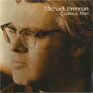 Michael Brennan  - Cautious Man