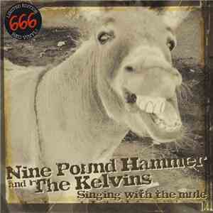 Nine Pound Hammer And The Kelvins - Singing With The Mule