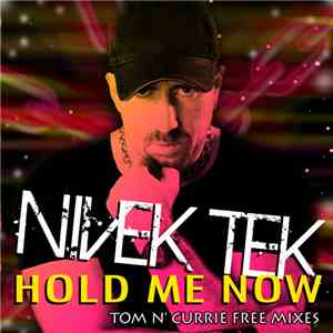 Nivek Tek - Hold Me Now (Tom N' Currie Free Mixes)
