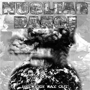Nuclear Dance - Between Way Out