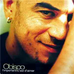 Obispo - L'Important C'Est D'Aimer