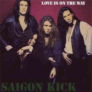 Saigon Kick - Love Is On The Way