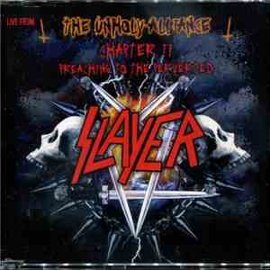 Slayer - Live From The Unholy Alliance Chapter 2 Preaching To The Perverted