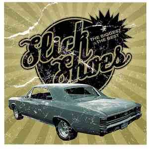 Slick Shoes - The Biggest & The Best
