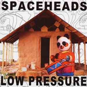 Spaceheads - Low Pressure