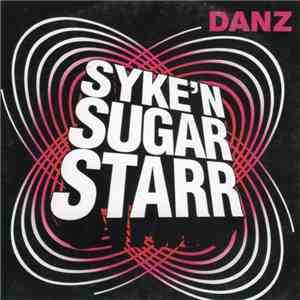 Syke 'N Sugarstarr - Danz