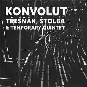 Třešňák, Štolba & Temporary Quintet - Konvolut