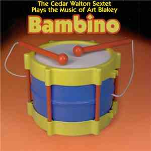 The Cedar Walton Sextet - Plays the Music of Art Blakey - Bambino