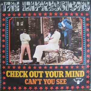 The Impressions - Check Out Your Mind / Can't You See