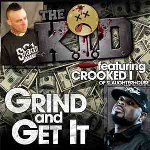 The K.I.D. Featuring Crooked I - Grind And Get It