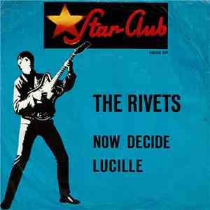 The Rivets - Now Decide / Lucille