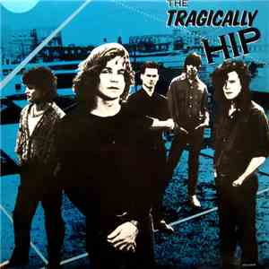 The Tragically Hip - The Tragically Hip