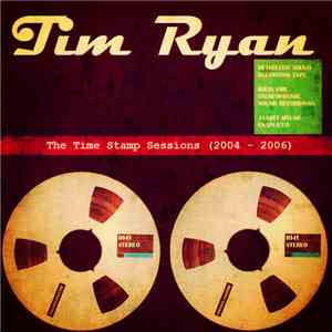 Tim Ryan - The Time Stamp Sessions (2004-2006)