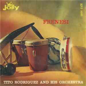 Tito Rodriguez & His Orchestra - Frenesi