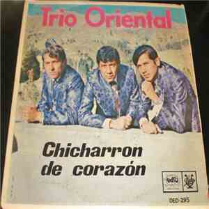 Trio Oriental - Chicharron De Corazón