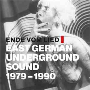 Various - Ende Vom Lied: East German Underground Sound 1979 - 1990