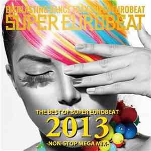 Various - The Best Of Super Eurobeat 2013 -Non-Stop Mega Mix-