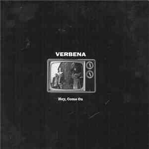 Verbena - Hey, Come On