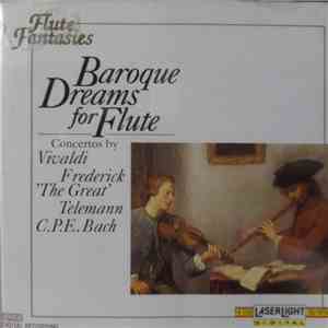 Vivaldi, Telemann, Frederick II, King Of Prussia, C.P.E. Bach – Various - Baroque Dreams For Flute