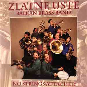 Zlatne Uste Balkan Brass Band - No Strings Attached