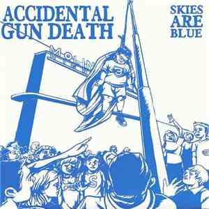 Accidental Gun Death - Skies Are Blue