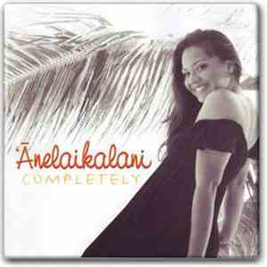 Anelaikalani - Completely