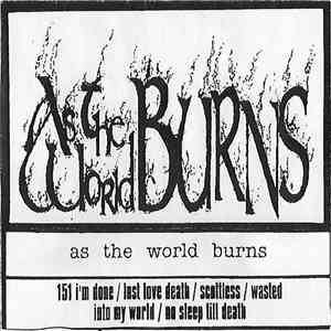 As The World Burns  - As The World Burns